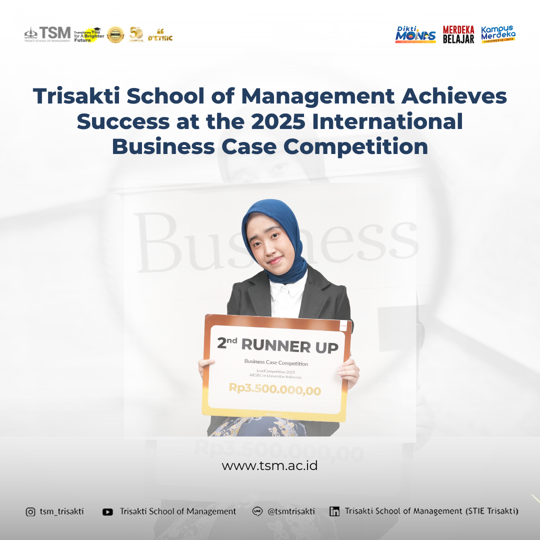 Trisakti School of Management Achieves Success at the 2025 International Business Case Competition 